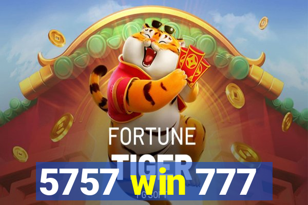 5757 win 777