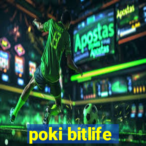 poki bitlife
