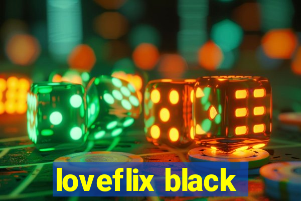 loveflix black