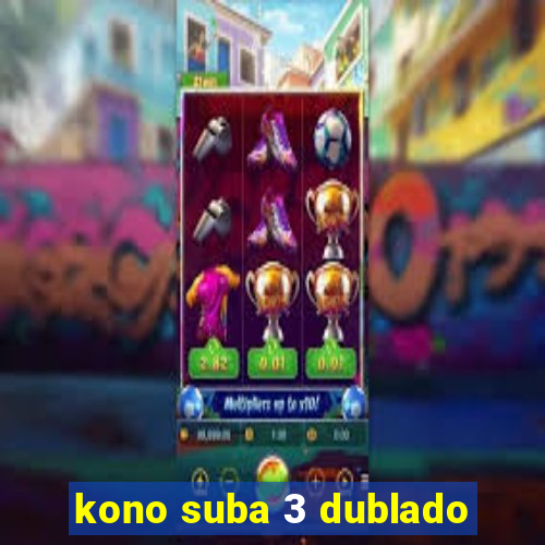 kono suba 3 dublado