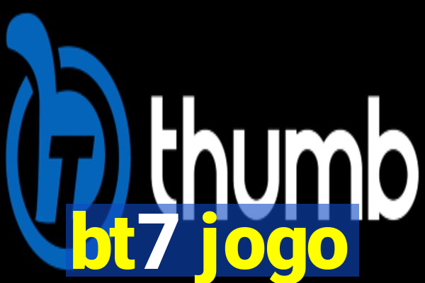 bt7 jogo