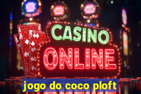 jogo do coco ploft
