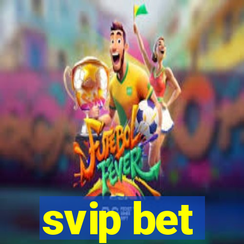 svip bet