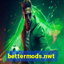 bettermods.nwt
