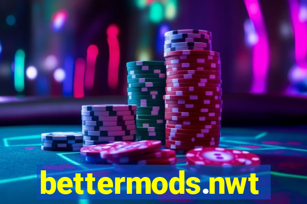 bettermods.nwt