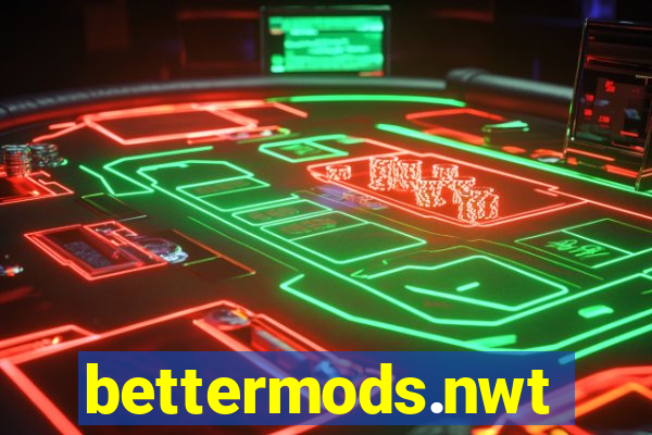 bettermods.nwt