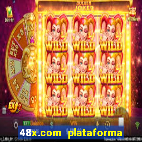 48x.com plataforma de jogos