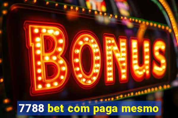 7788 bet com paga mesmo