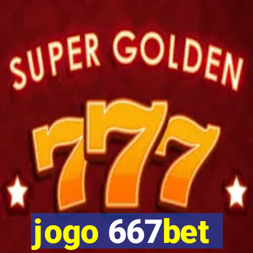 jogo 667bet