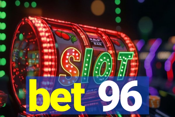bet 96