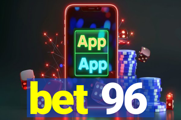 bet 96