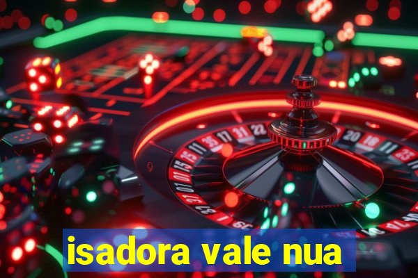 isadora vale nua