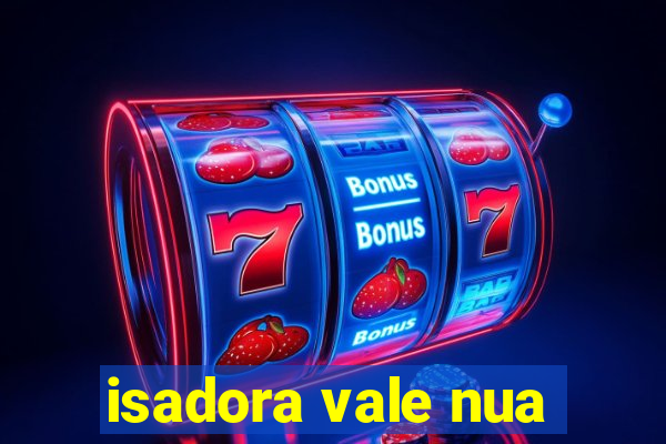 isadora vale nua