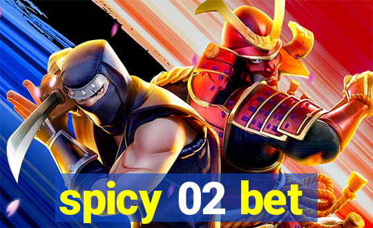 spicy 02 bet
