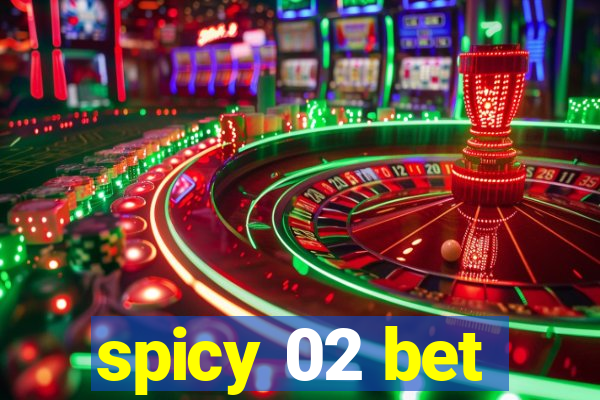 spicy 02 bet