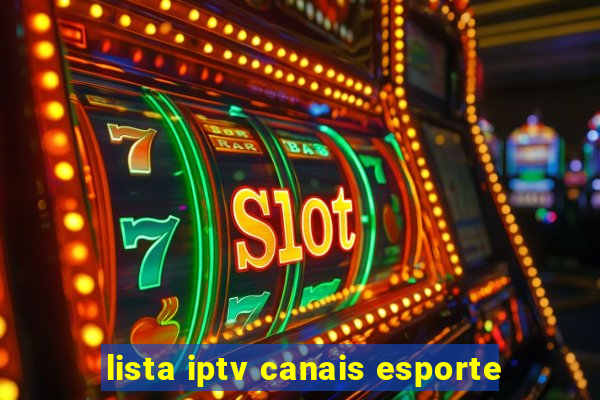 lista iptv canais esporte