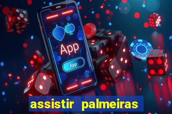assistir palmeiras x botafogo multicanais