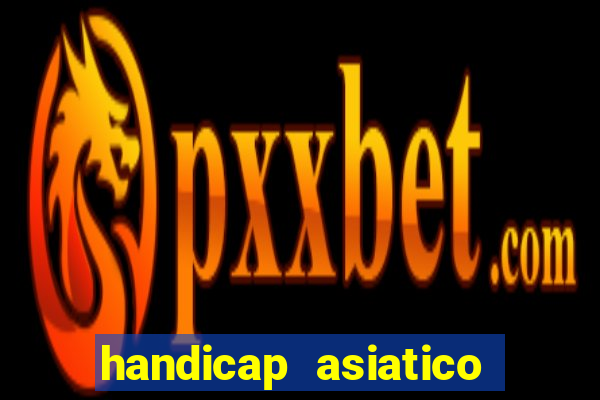 handicap asiatico 0.0 -0.5