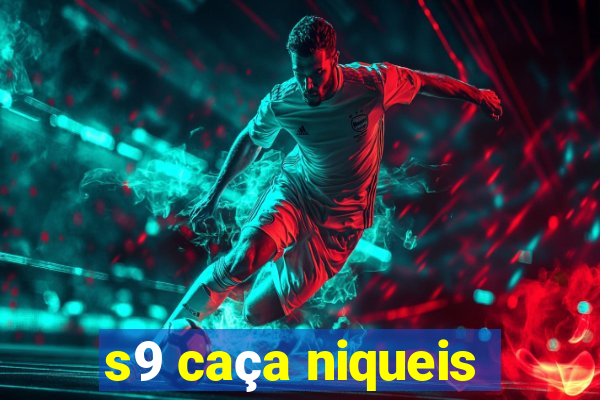 s9 caça niqueis