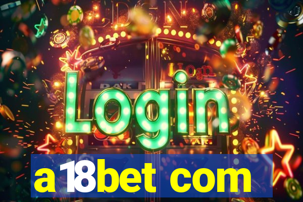 a18bet com