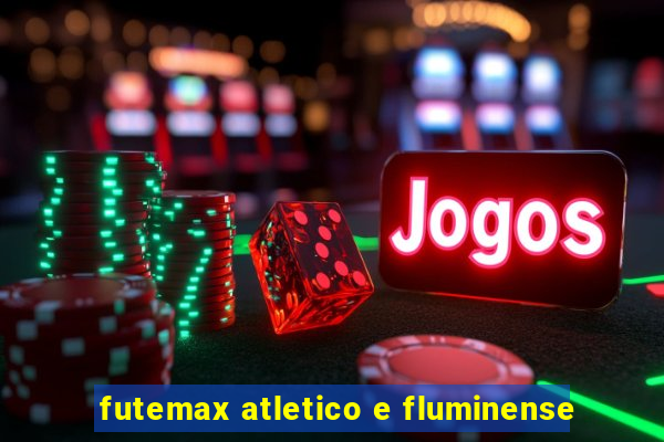 futemax atletico e fluminense