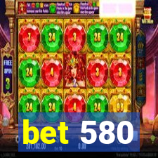 bet 580