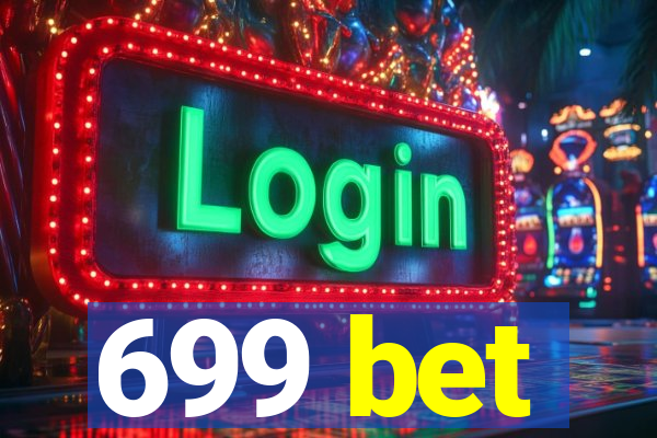 699 bet