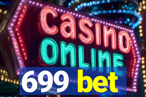 699 bet