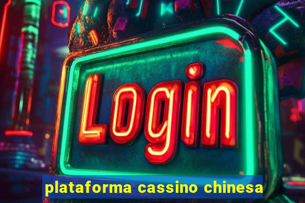 plataforma cassino chinesa