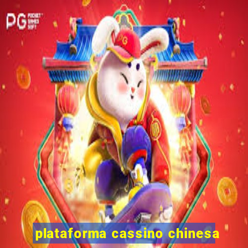 plataforma cassino chinesa