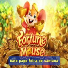 bate papo feira de santana