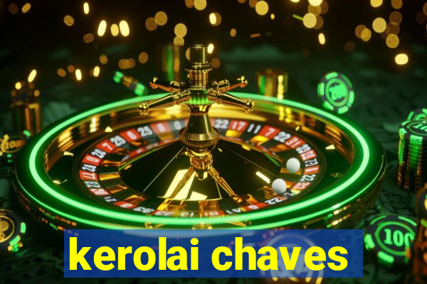 kerolai chaves