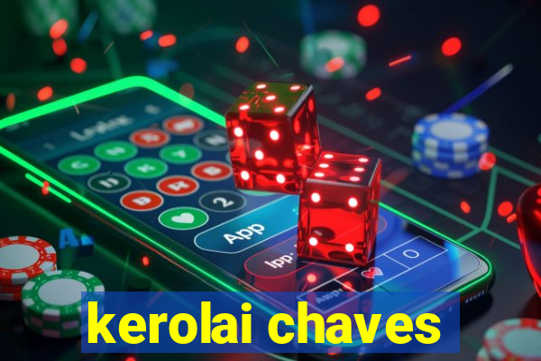 kerolai chaves