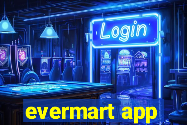 evermart app