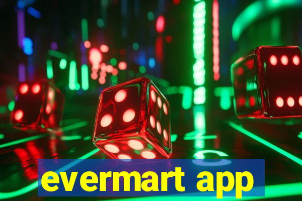 evermart app