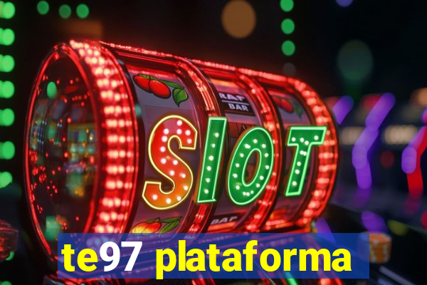 te97 plataforma