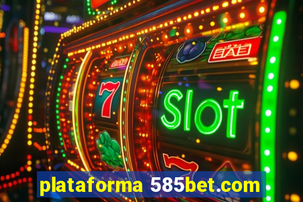 plataforma 585bet.com