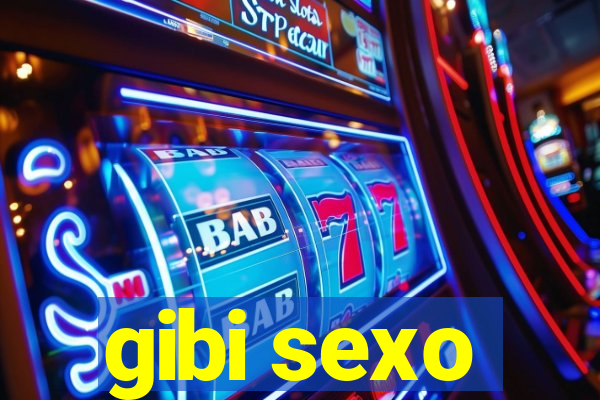 gibi sexo