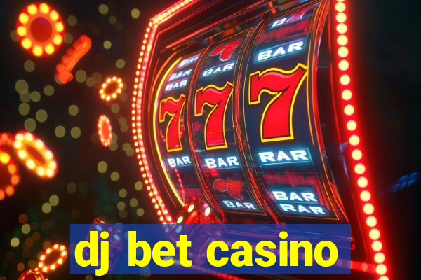dj bet casino