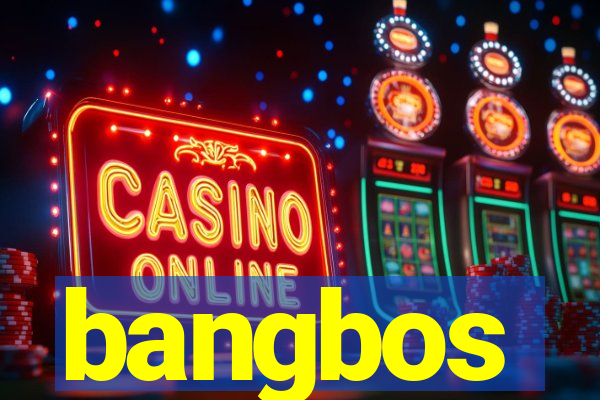 bangbos