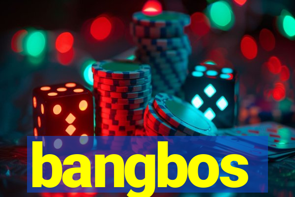 bangbos