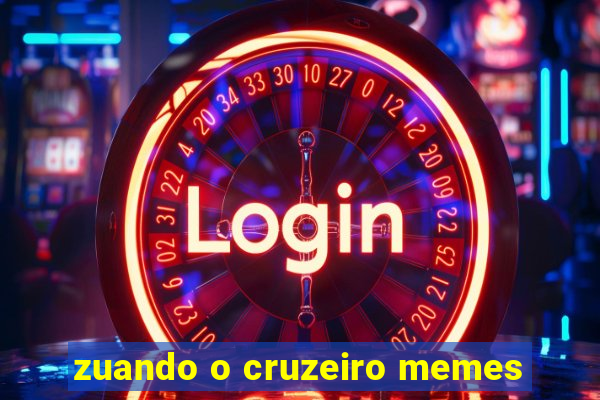 zuando o cruzeiro memes