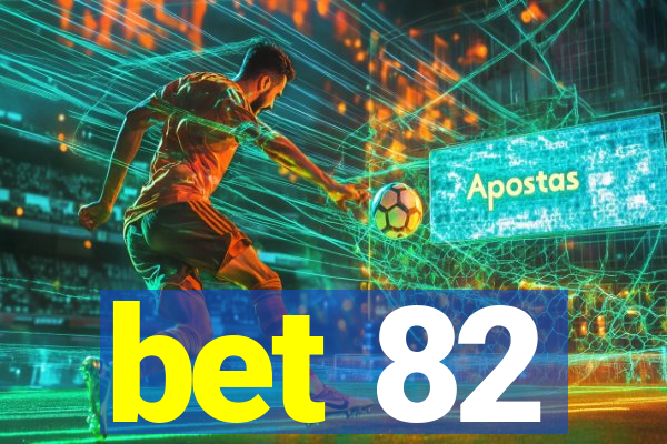 bet 82