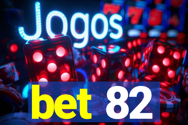 bet 82