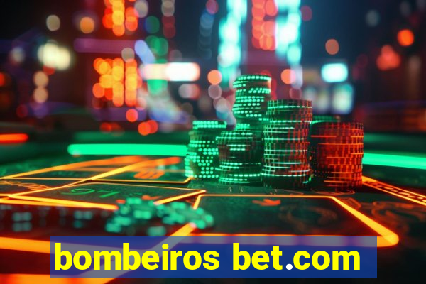 bombeiros bet.com