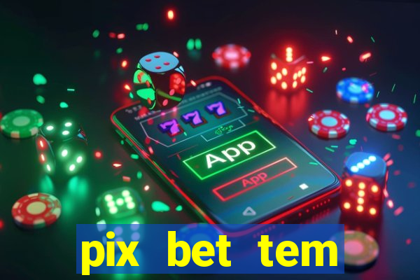 pix bet tem pagamento antecipado