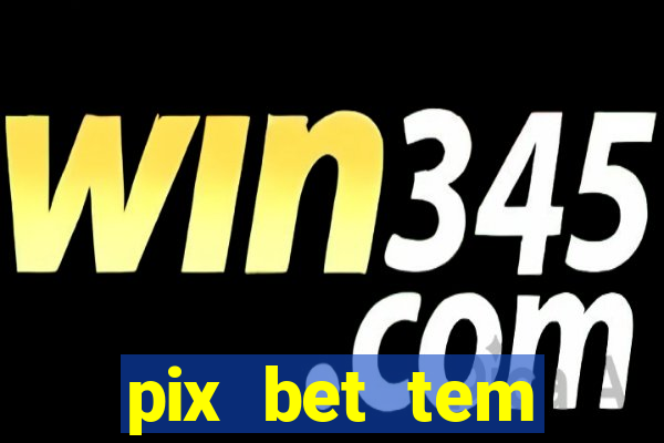 pix bet tem pagamento antecipado