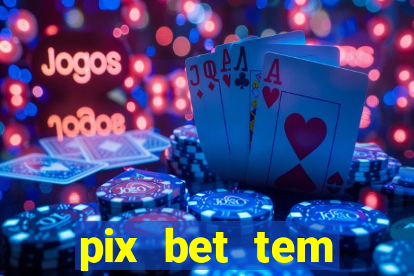 pix bet tem pagamento antecipado