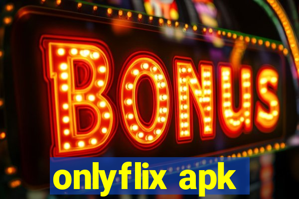 onlyflix apk