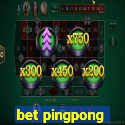 bet pingpong
